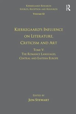 Volume 12, Tome V: Kierkegaard's Influence on Literature, Criticism and Art - Stewart, Jon
