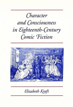 Character and Consciousness in Eighteenth-Century Comic Fiction - Kraft, Elizabeth