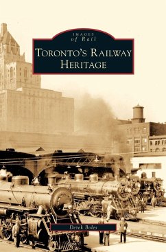 Toronto's Railway Heritage - Boles, Derek