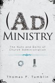 Administry: The Nuts and Bolts of Church Administration