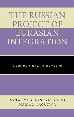 The Russian Project of Eurasian Integration - Vasilyeva, Nataliya A.; Lagutina, Maria L.