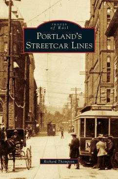Portland's Streetcar Lines - Thompson, Richard