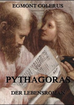 Pythagoras - Ein Lebensroman - Colerus, Egmont