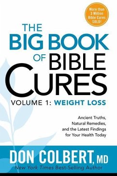 The Big Book of Bible Cures, Vol. 1: Weight Loss: Ancient Truths, Natural Remedies, and the Latest Findings for Your Health Today - Colbert, Don