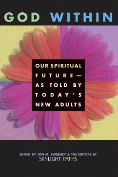 God Within: Our Spiritual Future--As Told by Today's New Adults