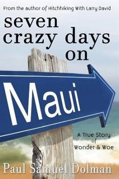 Seven Crazy Days on Maui - Dolman, Paul Samuel