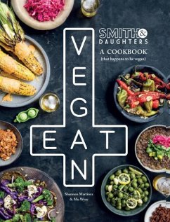 Smith & Daughters: A Cookbook (That Happens to Be Vegan) - Martinez, Shannon;Wyse, Mo