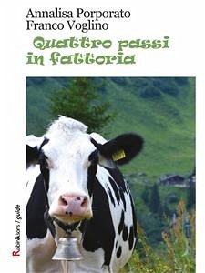 Quattro passi in fattoria (eBook, ePUB) - Porporato, Annalisa; Voglino, Franco