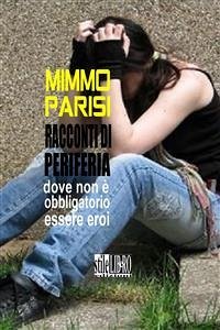 Racconti di periferia (eBook, PDF) - Parisi, Mimmo