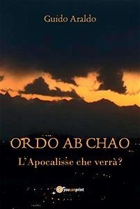ORDO ab CHAO - L'Apocalisse che verrà? (eBook, ePUB) - Araldo, Guido
