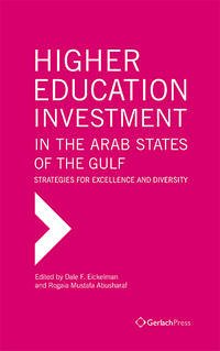 Higher Education Investment in the Arab States of the Gulf: Strategies for Excellence and Diversity - Abusharaf, Rogaia Mustafa / Eickelman, Dale (Eds.)