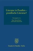 Literatur in Preußen - preußische Literatur?