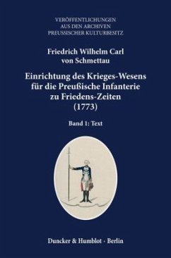 Einrichtung des Krieges-Wesens für die Preußische Infanterie zu Friedens-Zeiten (1773), 2 Bde. - Schmettau, Friedrich Wilhelm Carl von