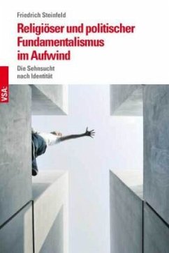 Religiöser und politischer Fundamentalismus im Aufwind - Steinfeld, Friedrich