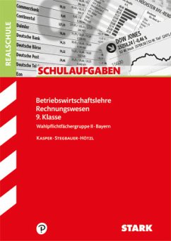 Betriebswirtschaftslehre/Rechnungswesen 9. Klasse, Wahlpflichtfächergruppe II Bayern - Kasper, Cornelia;Stegbauer-Hötzl, Ursula