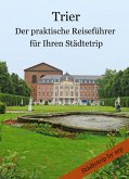 Trier - Der praktische Reiseführer für Ihren Städtetrip (eBook, ePUB)