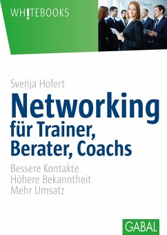 Networking für Trainer, Berater, Coachs (eBook, ePUB) - Hofert, Svenja