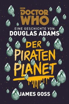 Doctor Who: Der Piratenplanet (eBook, ePUB) - Adams, Douglas