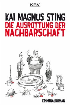 Die Ausrottung der Nachbarschaft (eBook, ePUB) - Sting, Kai Magnus