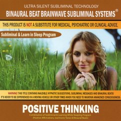 Positive Thinking: Combination Of Subliminal & - Binaural Beat Brainwave Subliminal Systems