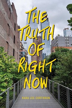 The Truth of Right Now (eBook, ePUB) - Corthron, Kara Lee