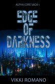 Edge of Darkness (Alpha Core Saga, #1) (eBook, ePUB)
