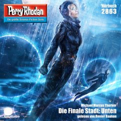 Perry Rhodan 2863: Die Finale Stadt: Unten (MP3-Download) - Thurner, Michael Marcus