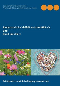 Biodynamische Vielfalt 20 Jahre GBP e.V. und Rund ums Herz (eBook, ePUB)
