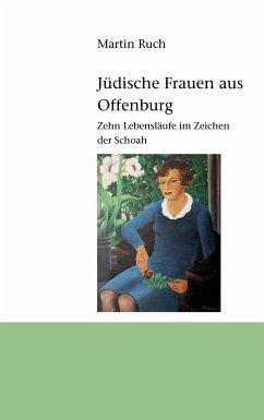 Jüdische Frauen aus Offenburg (eBook, ePUB) - Ruch, Martin