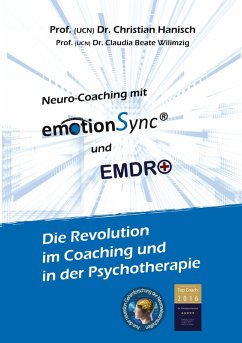emotionSync® & EMDR+ - Die Revolution in Coaching und Psychotherapie (eBook, ePUB) - Hanisch, Christian; Wilimzig, Claudia