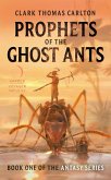 Prophets of the Ghost Ants (eBook, ePUB)