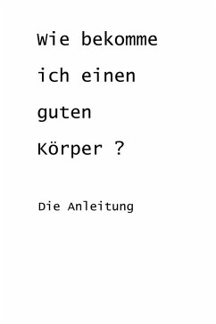 Wie bekomme ich einen guten Körper? (eBook, ePUB) - LGone