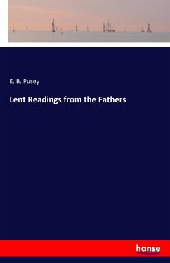 Lent Readings from the Fathers - Pusey, E. B.