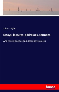 Essays, lectures, addresses, sermons