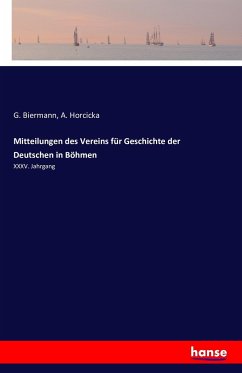 Mitteilungen des Vereins für Geschichte der Deutschen in Böhmen - Biermann, G.;Horcicka, A.