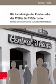 Die Narratologie des Kinobesuchs der 1930er bis 1950er Jahre (eBook, PDF)