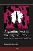 Argentine Jews in the Age of Revolt: Between the New World and the Third World