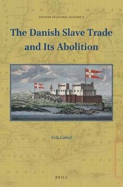 The Danish Slave Trade and Its Abolition - Gøbel, Erik