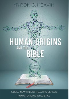 Human Origins and the Bible - Heavin, Myron G.