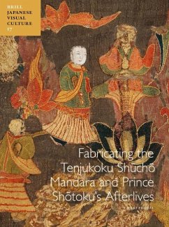 Fabricating the Tenjukoku Shūchō Mandara and Prince Shōtoku's Afterlives - Pradel, Chari