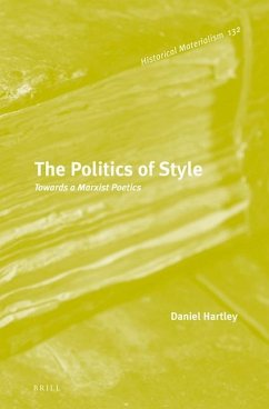 The Politics of Style: Towards a Marxist Poetics - Hartley, Daniel