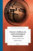 Francis A. Sullivan, S.J. and Ecclesiological Hermeneutics: An Exercise in Faithful Creativity