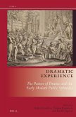 Dramatic Experience: The Poetics of Drama and the Early Modern Public Sphere(s)