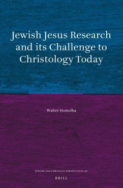 Jewish Jesus Research and Its Challenge to Christology Today - Homolka, Walter