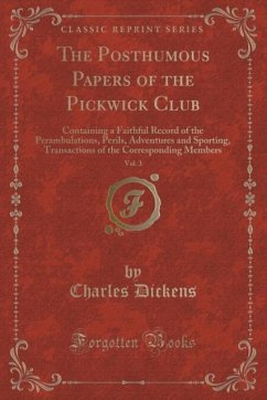 The Posthumous Papers of the Pickwick Club, Vol. 3