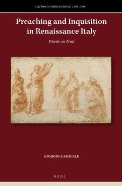 Preaching and Inquisition in Renaissance Italy - Caravale, Giorgio