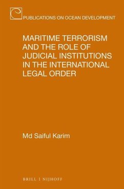 Maritime Terrorism and the Role of Judicial Institutions in the International Legal Order - Karim, Md Saiful