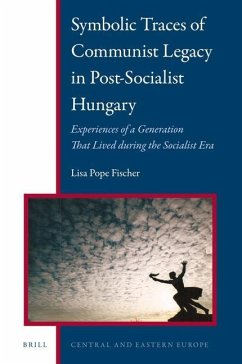 Symbolic Traces of Communist Legacy in Post-Socialist Hungary - Pope Fischer, Lisa