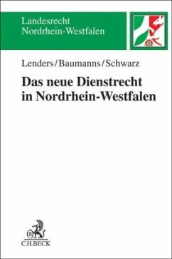 Das neue Dienstrecht in Nordrhein-Westfalen - Lenders, Dirk;Baumanns, Thorsten;Schwarz, Henriette