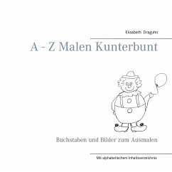 A - Z Malen Kunterbunt - Draguhn, Elisabeth